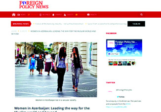 Foreign Policy News: «Женщины в Азербайджане —пример мусульманским странам и всему миру»