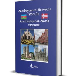
Вышел в свет словарь, подготовленный проживающим в Норвегии азербайджанским ученым