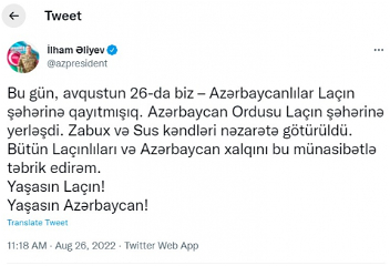 Президент Ильхам Алиев: Сегодня, 26 августа,мы - азербайджанцы вернулись в город Лачин