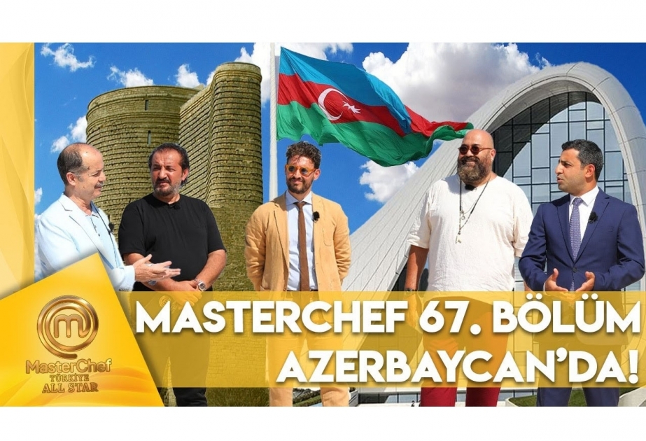 Вышла полная версия выпуска MasterChef Türkiye, посвященного Азербайджану