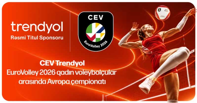 Trendyol стал титульным спонсором чемпионатa Европы CEV среди женщин по волейболу 2026